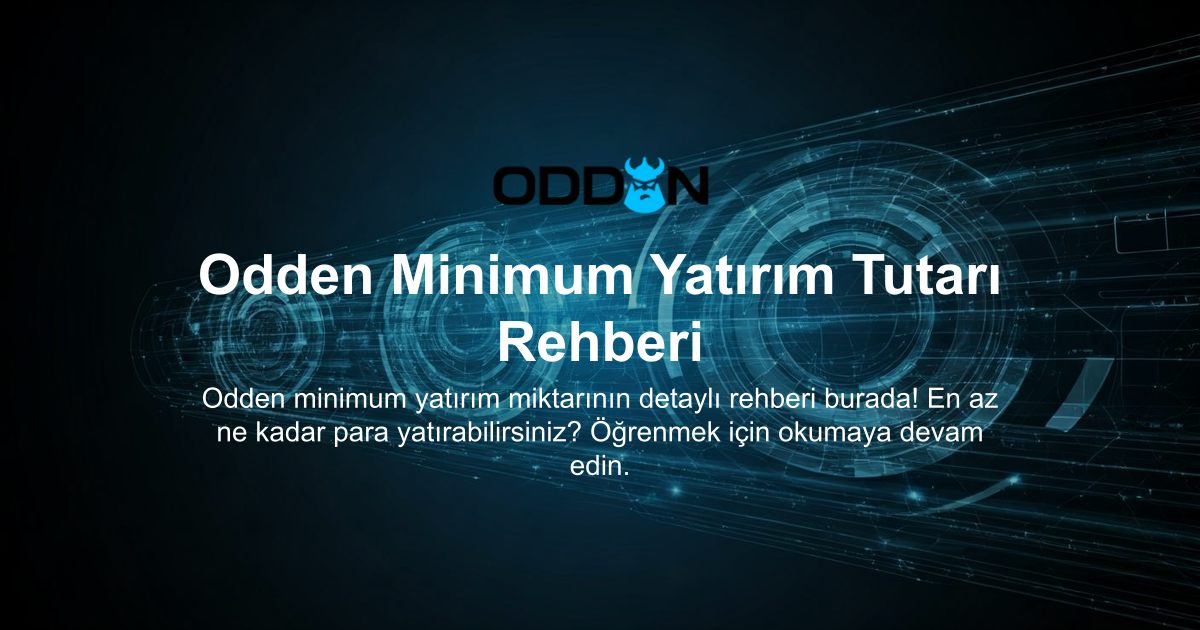 Odden Minimum Yatırım Tutarı Rehberi