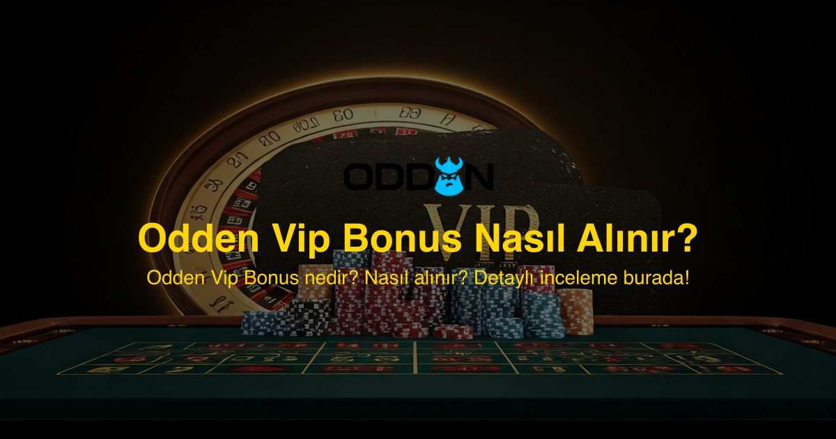 Odden Vip Bonus Nasıl Alınır?