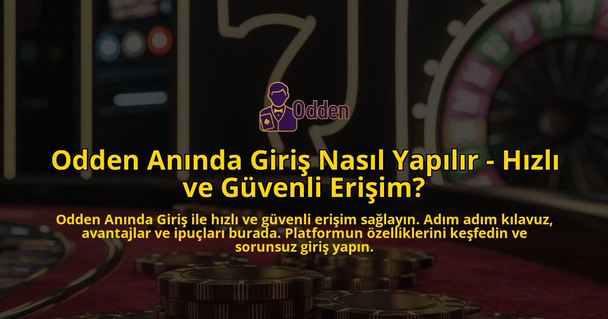 Odden-Aninda-Giris-Nasil-Yapilir---Hizli-ve-Guvenli-Erisim-overlay-1769256291.jpg