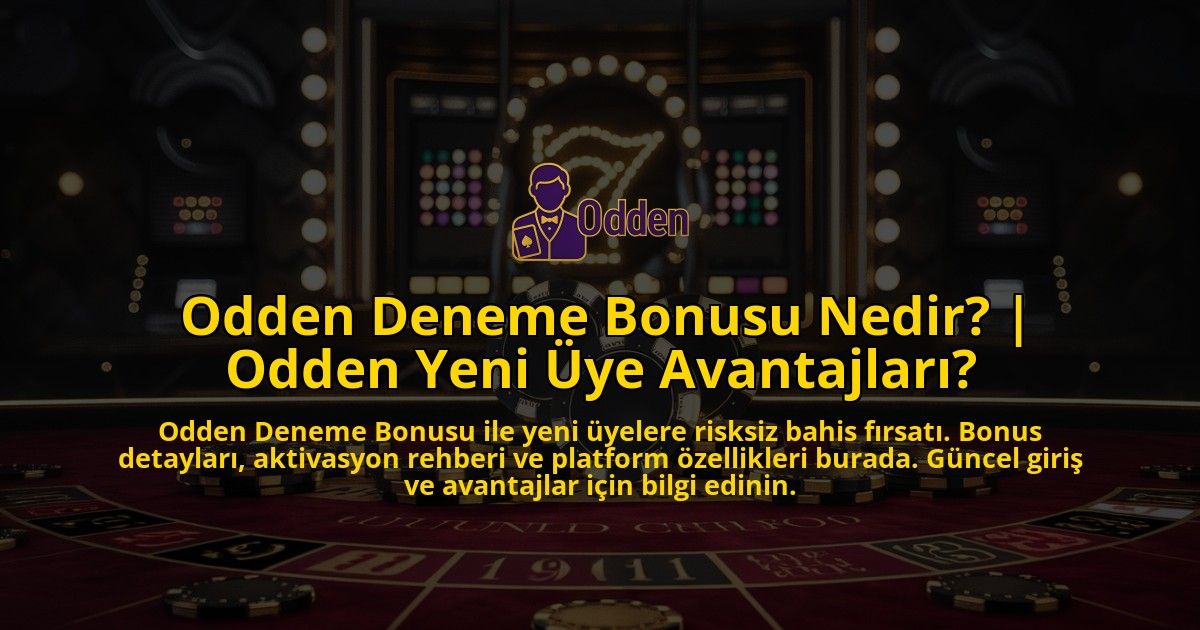 Odden-Deneme-Bonusu-Nedir-Odden-Yeni-Uye-Avantajlari-overlay-1769382955.jpg