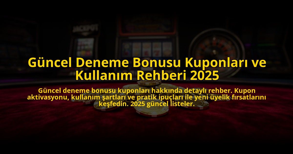 Guncel-Deneme-Bonusu-Kuponlari-ve-Kullanim-Rehberi-2025-overlay-1776035080.jpg