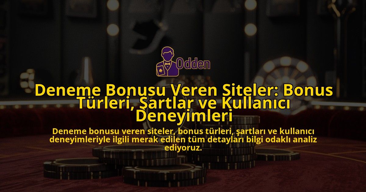 Deneme-Bonusu-Veren-Siteler-Bonus-Turleri-Sartlar-ve-Kullanici-Deneyimleri-overlay-1778193530.jpg